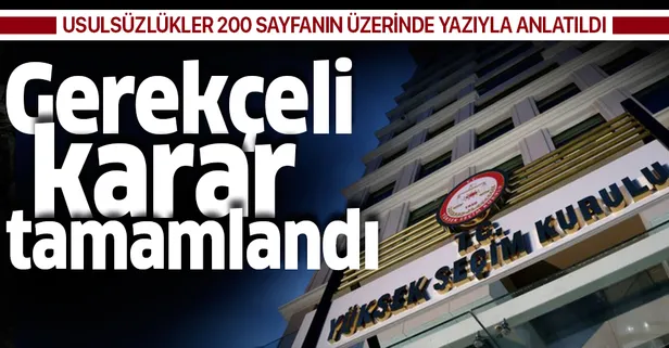 YSK gerekçeli kararını tamamladı
