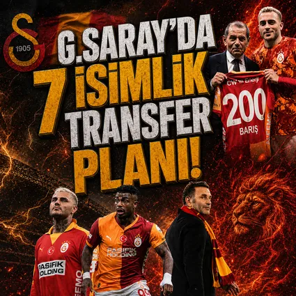 Galatasaray’da 7 isimlik transfer planı!