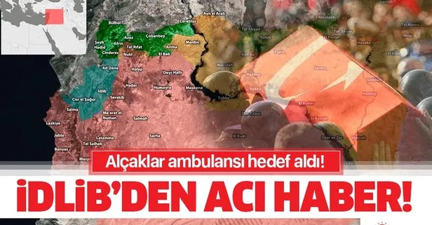 İdlib’den acı haber! 1 askerimiz şehit oldu