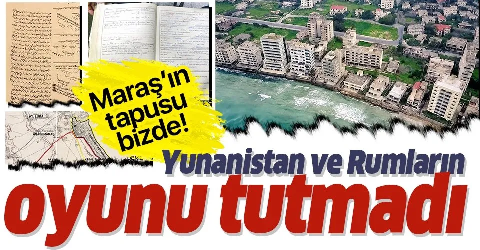 KKTC'deki Maraş'ın tapusu bizde!