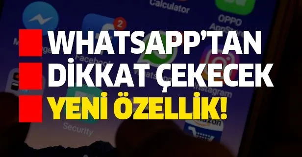 WhatsApp'ta çağ açacak yeni dönem!