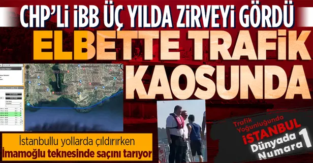 CHP'li İBB Başkanı Ekrem İmamoğlu teknesinde sefadayken İstanbul trafik yoğunluğunda dünyada 1 numara oldu