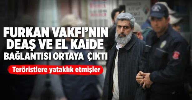 Furkan Vakfı'ndan DEAŞ ve El Kaide çıktı