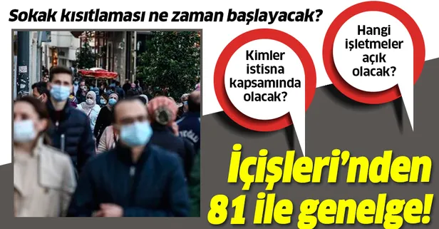 SON DAKİKA: İçişleri Bakanlığı'ndan 81 ile koronavirüs genelgesi! Sokak kısıtlaması ne zaman başlayacak? Kimler muaf olacak?