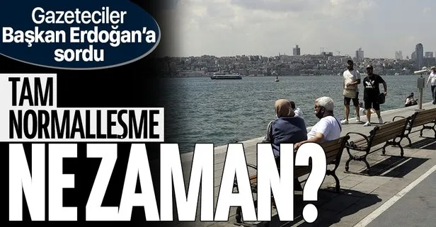 SON DAKİKA: Tam normalleşme ne zaman? Başkan Recep Tayyip Erdoğan cevapladı