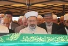 Diyanet İşleri Başkanı Prof. Dr. Ali Erbaş'ın en acı günü! Annesi Binnaz Erbaş son yolculuğuna uğurlandı