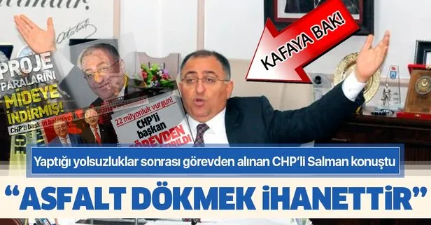 Kafaya bak! Yalova’da ihaleye fesat karıştırmak ve zimmet suçlarından yargılanan CHP’li Vefa Salman: Asfalt dökmek ihanettir