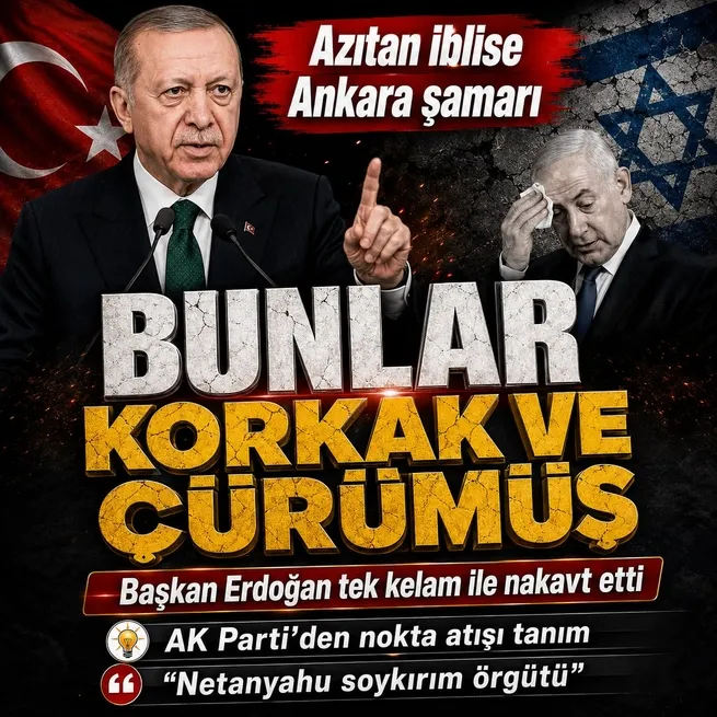 Ankaradan İsrail’in Başkan Erdoğanı hedef alan iftiralarına sert yanıt! AK Partiden okkalı ayar: Netanyahu soykırım örgütü