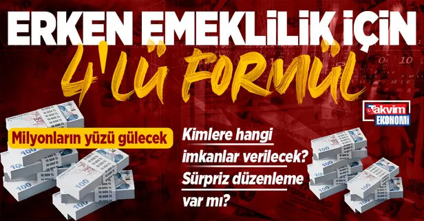 Erken emeklilik için 4'lü model! Kimlere hangi imkanlar verilecek? Sürpriz düzenlemeler var mı?