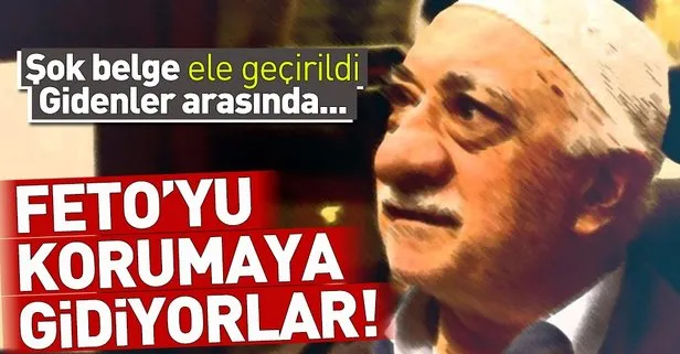 FETÖ elebaşı Güleni korumaya gidiyorlar!