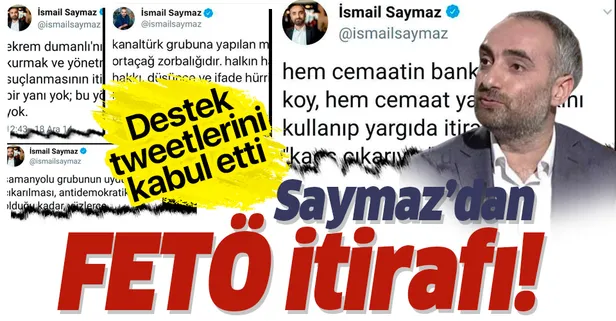 İsmail Saymaz’dan FETÖ itirafı! Destek tweetlerini kabul etti