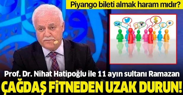Çağdaş fitneden uzak durun | Prof. Dr. Nihat Hatipoğlu ile 11 ayın sultanı Ramazan