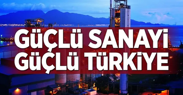 Güçlü sanayi güçlü Türkiye