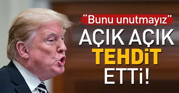 Son dakika: Trump'tan o ülklere tehdit: Bunu unutmayız