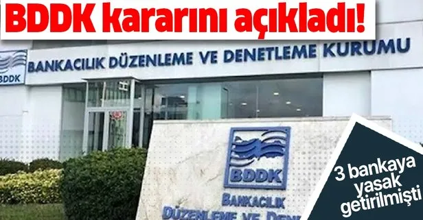BDDK, 3 yabancı bankaya koyduğu işlem yasağını kaldırdı