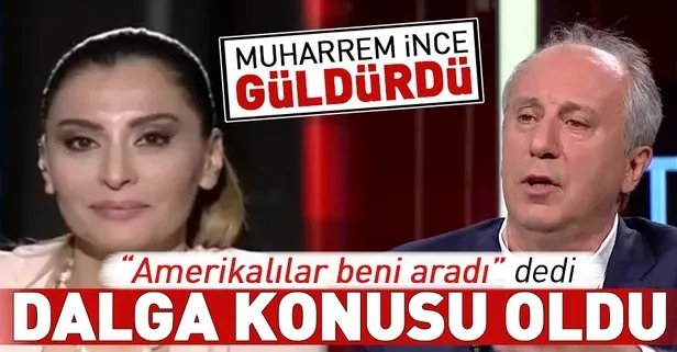 Muharrem İnce Amerikalılar beni aradı dedi sosyal medyada dalga konusu oldu