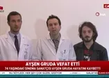 Ayşen Gruda'nın doktorundan açıklama
