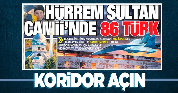 Rus birliklerinin kuşatması altındaki Mariupol'den çıkamayan Türkler, camiye sığındı