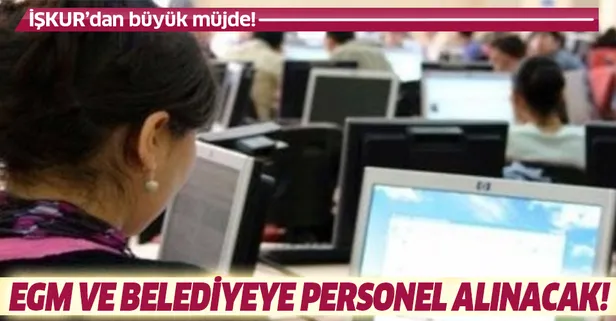 İŞKUR 27 Haziran kamu personel alımı ilanları! İŞKUR EGM ve Belediye memur alım şartları nedir?