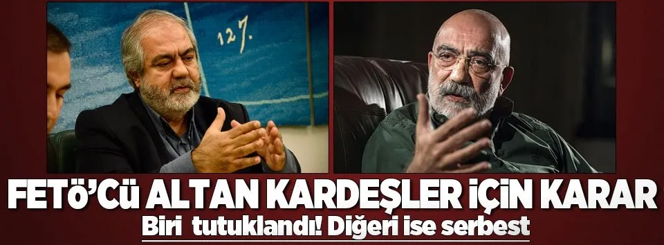 Altan kardeşler hakkında karar verildi