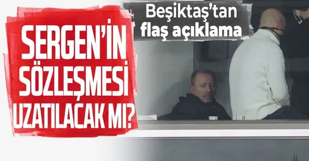 Beşiktaş Teknik Direktörü Sergen Yalçın’ın sözleşmesi uzatılacak mı? Flaş açıklama...
