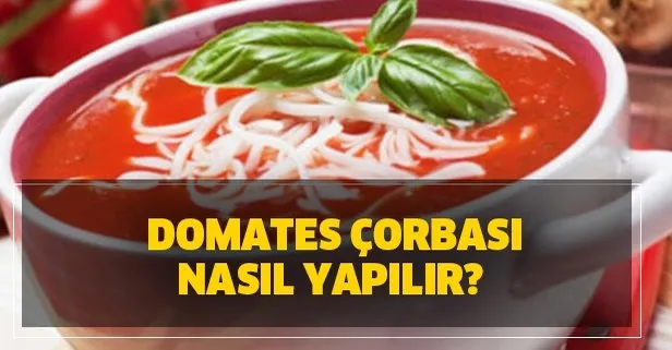 Domates çorbası nasıl yapılır? Pratik ve lezzetli Masterchef domastes çorbası tarifi!