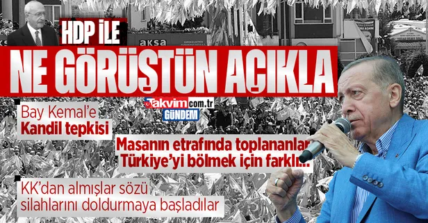 Son dakika: Başkan Recep Tayyip Erdoğan'dan Kemal Kılıçdaroğlu'na tepki: HDP ile ne görüştün açıkla