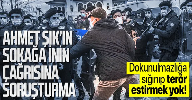 Son dakika: "Bu hükümet seçimle gitmeyecek, sokağa çıkın" çağrısında bulunan Milletvekili Ahmet Şık hakkında soruşturma