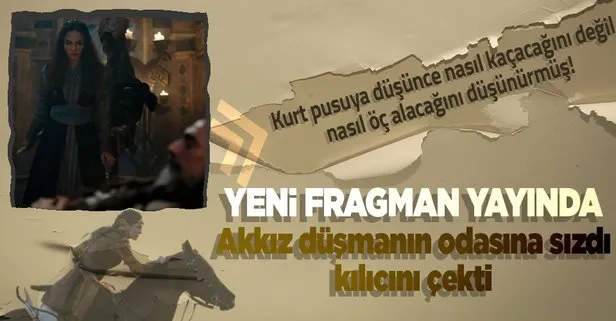 Sıra size de gelecek! Destan 4. bölüm fragmanı nefes kesti: Akkız düşmanını uykuda yakaladı!