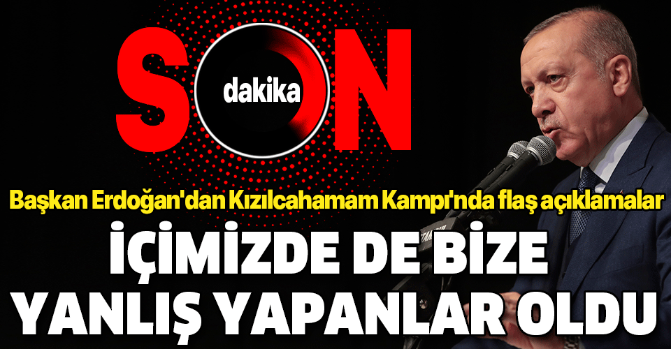Son dakika: Başkan Erdoğan'dan Kızılcahamam Kampı'nda önemli açıklamalar