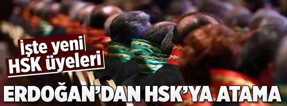 Erdoğan HSK üyelerini belirledi
