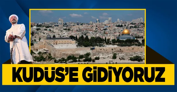 Diyanet İşleri Başkanı Ali Erbaş duyurdu! Koronavirüs nedeniyle ara verilen Kudüs turları yeniden başlayacak