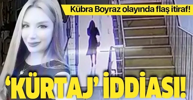 Kübra Boyraz'ı öldüren botoks olayında 'kürtaj' itirafı!