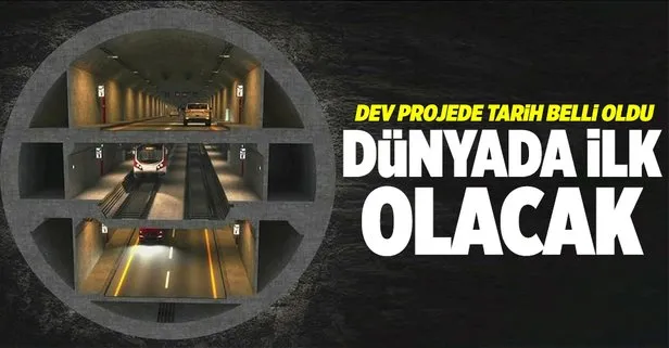 Büyük İstanbul Tüneli için tarih verildi! Dünyada ilk olacak