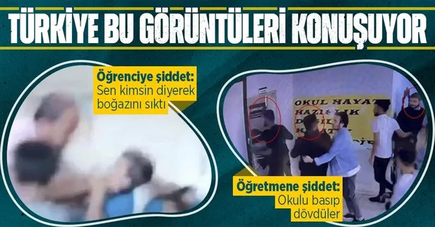 Türkiye bu görüntüleri konuşuyor: Gaziantep’te öğretmen öğrencisinin boğazını sıktı! Şırnak’ta okulu basıp öğretmeni dövdüler
