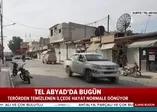 Tel Abyad'da yaşam normale dönüyor