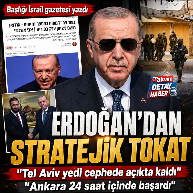 İsrail gazetesi yazdı: Başkan Erdoğandan Tel Avive stratejik tokat