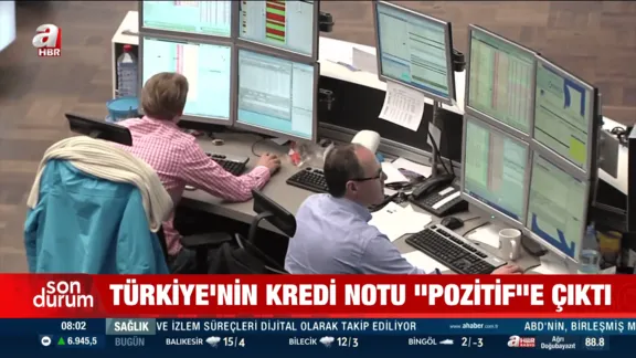 Türkiye'nin kredi notu ''Pozitif'' e çıktı