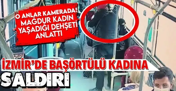 İzmir’de otobüste başörtülü kadına saldırı! Mağdur kadın konuştu: Şoka girdim 20 dakika konuşamadım