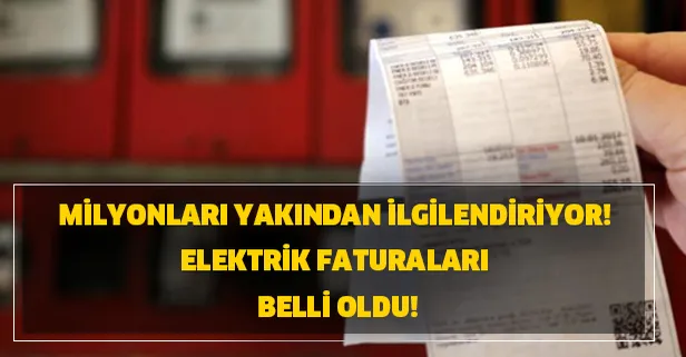 Elektrik faturaları belli oldu! Milyonları yakından ilgilendiriyor!