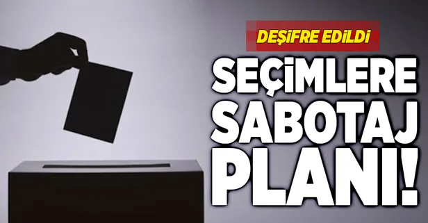 Seçimleri sabotaj planı deşifre oldu-1