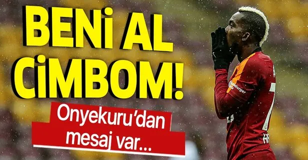 Onyekuru ‘beni alın’dedi!
