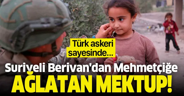 Suriyeli Berivan'dan Mehmetçiğe ağlatan mektup: Artık ‘Allah’ım Türk asker abileri koru’ diye dua ederek yatıyorum