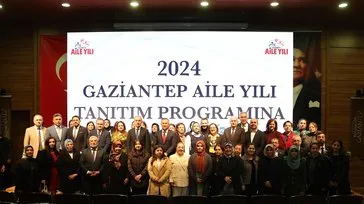 2024 Gaziantep Aile Yılı tanıtımı yapıldı