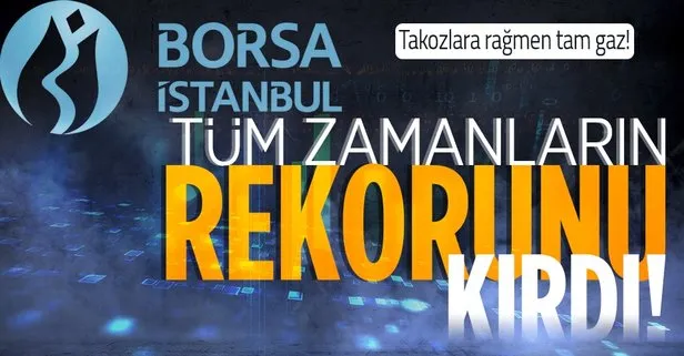 Borsa İstanbul’da rekor üstüne rekor! 11 Kasım BİST 100 endeksi son durum