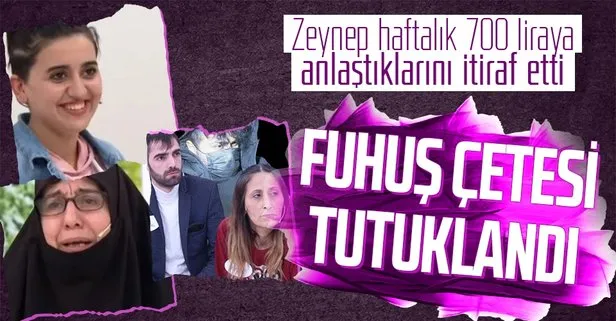 Zeynep'in itirafı sonrası fuhuş çetesi tutuklandı