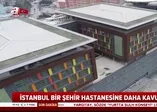 İstanbul, Göztepe Şehir Hastanesi'ne kavuşuyor! Geri sayım başladı