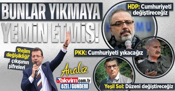 Ekrem İmamoğlu'nun 'rejim değişikliği' çıkışının şifreleri | CHP - HDP(Yeşil Sol) - Kandil hattında söylem birliği: Cumhuriyet hedefte