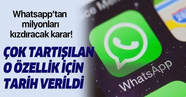Whatsapp milyonları kızdıracak! Whatsapp'ın çok tartışılan yeni özelliği nedir tarih verildi!