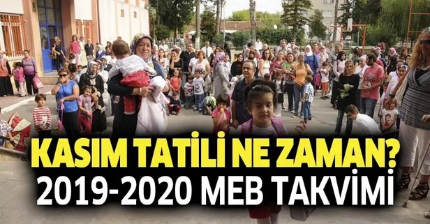 Kasım tatili ne zaman başlayacak? İlk ara tatil ayın kaçında? 2019 2020 MEB eğitim öğretim takvimi